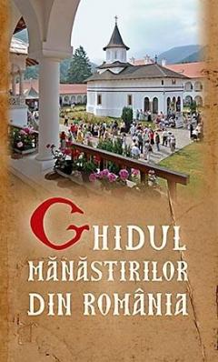 Ghidul Manastirilor Din Romania