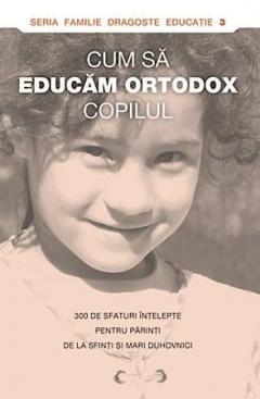 Cum sa educam ortodox copilul 