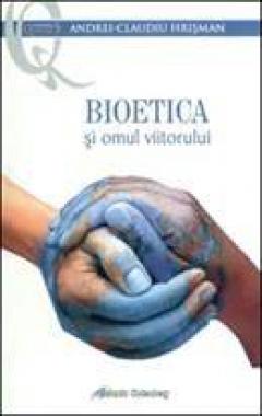 Bioetica si omul viitorului