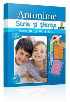 Scrie si sterge: Antonime 7-10 ani 
