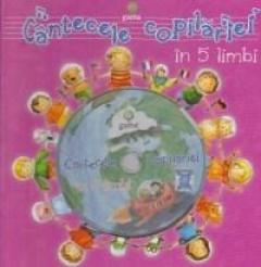 Cantecele copilariei in 5 limbi 