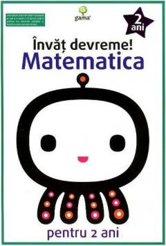 Invat devreme! Matematica pentru 2 ani 