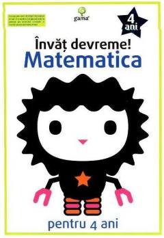 Invat devreme! Matematica pentru 4 ani 