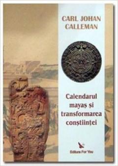 Calendarul mayas si transformarea constiintei Cal Johan Calleman