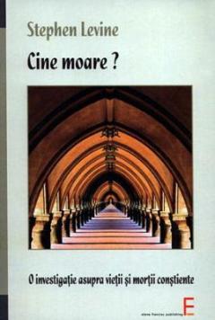 Cine moare? O investigatie asupra vietii si mortii constiente