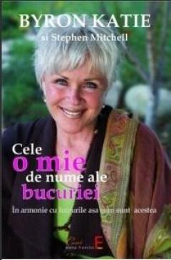 Cele o mie de nume ale bucuriei. In armonie cu lucrurile asa cum sunt acestea