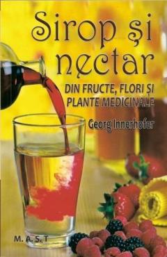Sirop si nectar din fructe, flori si plante medicinale