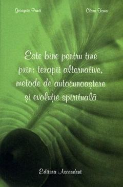 Este bine pentru tine prin: terapii alternative, metode de autocunoastere si evolutie spirituala