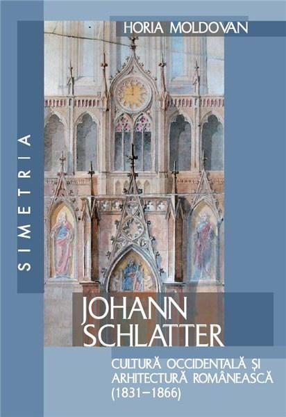 Johann Schlatter: Cultura occidentala si arhitectura romaneasca (1831-1866)