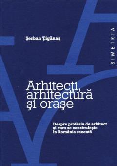 Arhitecti, arhitectura si orase