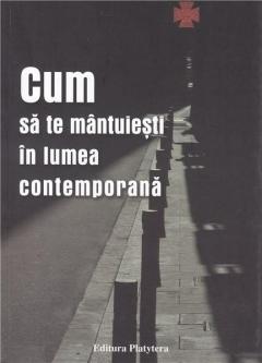 Cum sa te mantuiesti in lumea contemporana