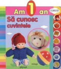 Am 1 an. Sa cunosc cuvintele 