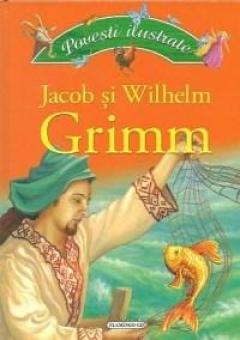 Povesti Ilustrate Fratii Grimm