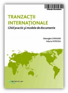 Tranzactii internationale. Ghid practic si modele de documente