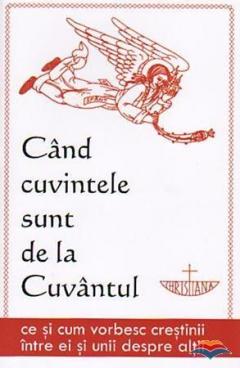 Cand cuvintele sunt de la Cuvantul