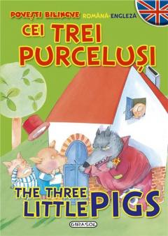 Povesti bilingve (romana-engleza): Cei trei purcelusi