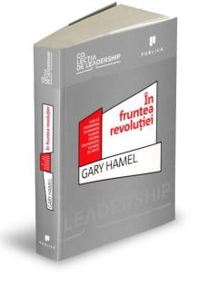 In fruntea revolutiei Gary Hamel