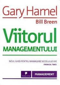 Viitorul Managementului Gary Hamel