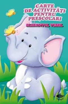 Carte De Activitati Pentru Prescolari - Elefantul Vesel