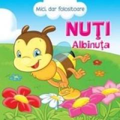 Mici, dar folositoare - Nuti Albinuta 