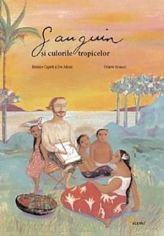 Gauguin si culorile tropicelor Octavia Monaco, Berenice Capatti, Eva Adami