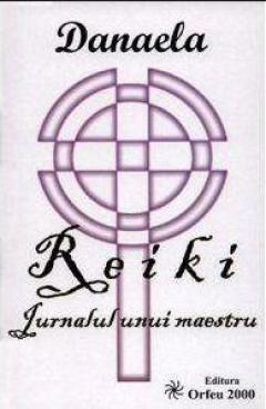 Reiki. Jurnalul unui maestru