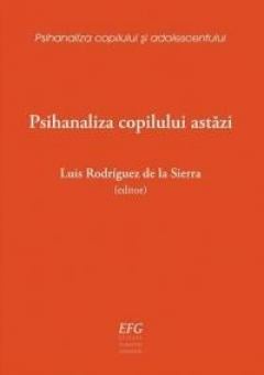 Psihanaliza Copilului Astazi Luis Rodriguez de la Sierra (editor)
