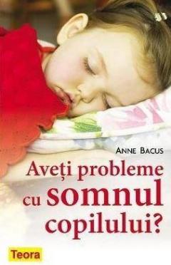Aveti probleme cu somnul copilului? Anne Bacus