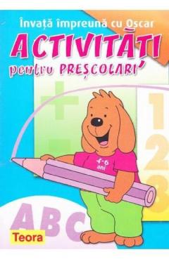 Activitati practice pentru prescolari - Invata impreuna cu Oscar 4-6 ani 