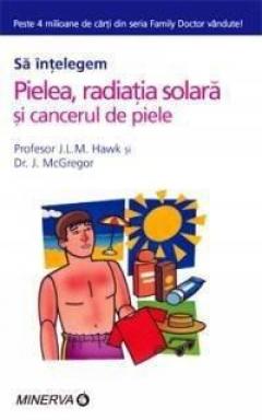 Sa Intelegem Pielea, Radiatia Solara Si Cancerul De Piele
