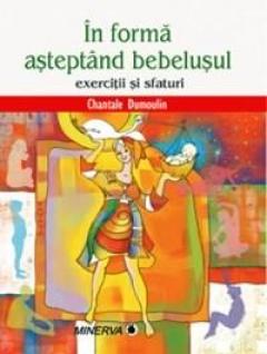In Forma Asteptand Bebelusul Chantale Dumoulin