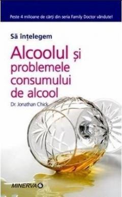 Sa Intelegem - Alcoolul Si Problemele Consumului De Alcool