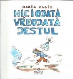 Niciodata vreodata destul