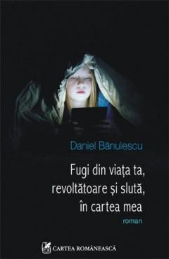 Fugi Din Viata Ta, Revoltatoare Si Sluta, In Cartea Mea