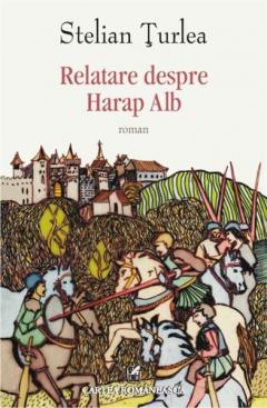 Relatare despre Harap Alb Ed. a II-a Stelian Turlea