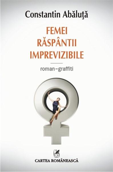 Femei raspantii imprevizibile. Roman-graffiti