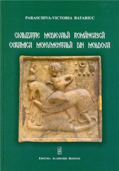 Civilizatie medievala romaneasca. Ceramica monumentala din Moldova