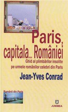 Paris, Capitala... Romaniei