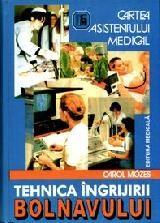 Coperta cărții: Tehnica ingrijirii bolnavului - Cartea asistentului medical - lonnieyoungblood.com