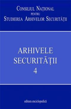 Arhivele securitatii vol. 4