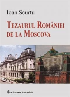 Tezaurul Romaniei la Moscova 