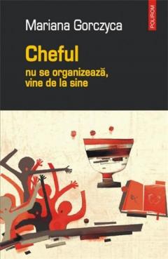 Cheful Nu Se Organizeaza, Vine De La Sine