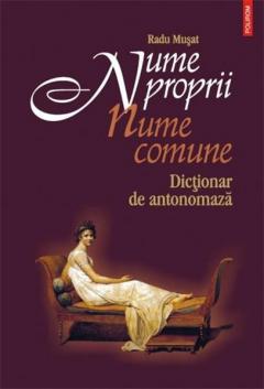 Nume Proprii - Nume Comune. Dictionar De Antonomaza