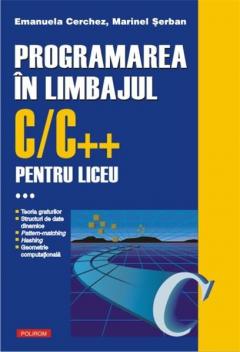 Programarea in limbajul C/C++ pentru liceu. Volumul al III-lea