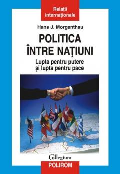 Politica Intre Natiuni. Lupta pentru putere si lupta pentru pace