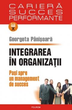 Integrarea in organizatii. Pasi spre un management de succes