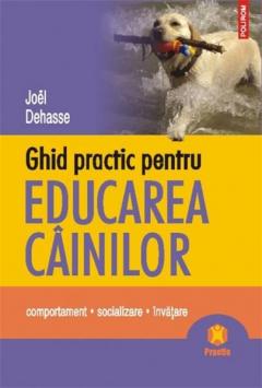 Ghid Practic Pentru Educarea Cainilor