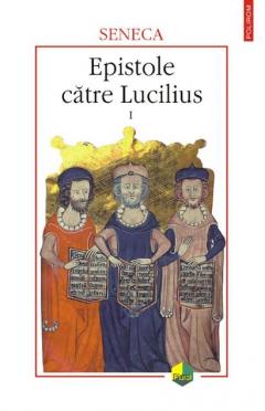 Epistole Catre Lucilius, Volumul I (c. I-x)