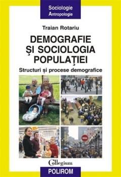 Demografie Si Sociologia Populatiei. Structuri Si Procese Demografice