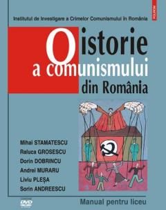 O istorie a comunismului din Romania. Manual pentru liceu